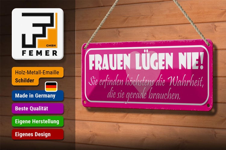 Blechschild Spruch 27x10cm Frauen lügen nie sie erfinden Dekoration