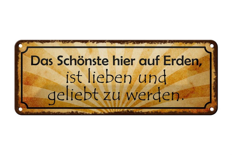 Blechschild Spruch 27x10cm schönste lieben geliebt werden Dekoration