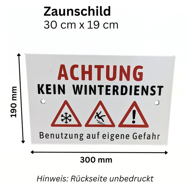 Zaunschild 30 mal 19 Zentimeter mit dem Hinweis Achtung, kein Winterdienst, Benutzung auf eigene Gefahr