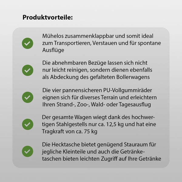 Produktvorteile: Mühelos zusammenklappbar, abnehmbare Bezüge, pannensichere PU-Vollgummiräder, Stahlgestell mit 12,5 kg Gewicht und 75 kg Tragkraft, Hecktasche und Getränketaschen.