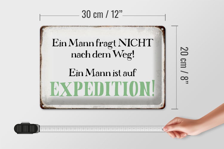 Blechschild Spruch 30x20cm Mann fragt nicht nach dem Weg