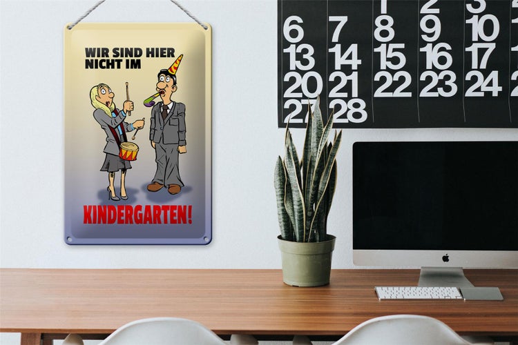 Blechschild Spruch 20x30cm Wir sind hier nicht im Kindergarten