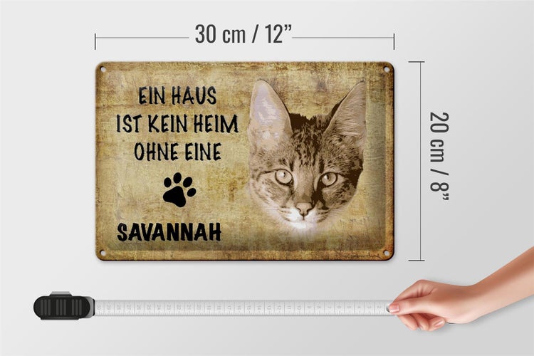 Blechschild Spruch 30x20cm Savannah Katze ohne kein Heim
