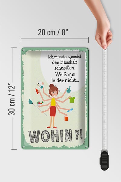 Blechschild Spruch 20x30cm ich müsste eigentlich den Haushalt schmeißen