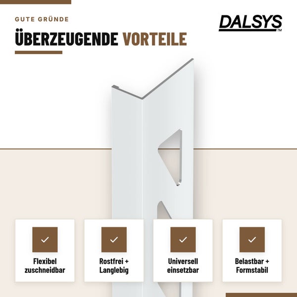 Dalsys Logo und Vorteile für ein Fliesenprofil aus Metall, welches rostfrei, flexibel zuschneidbar, universell einsetzbar und formstabil ist.