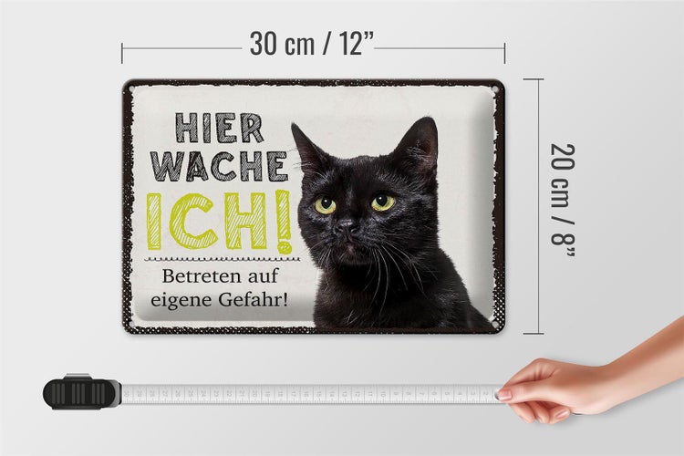 Blechschild Spruch 30x20cm Katze hier wache ich eigene Gefahr
