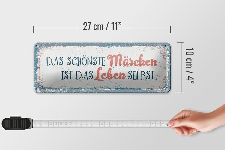 Blechschild Spruch 27x10cm Das schönste Märchen Leben selbst