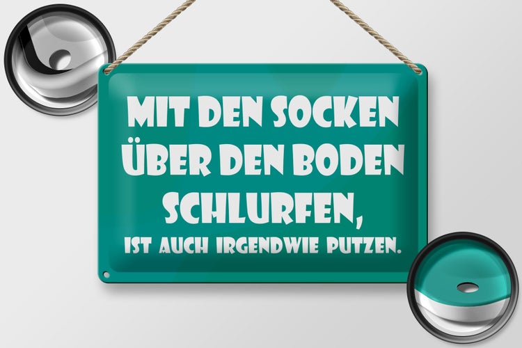 Blechschild Spruch 30x20cm Mit den Socken über den Boden