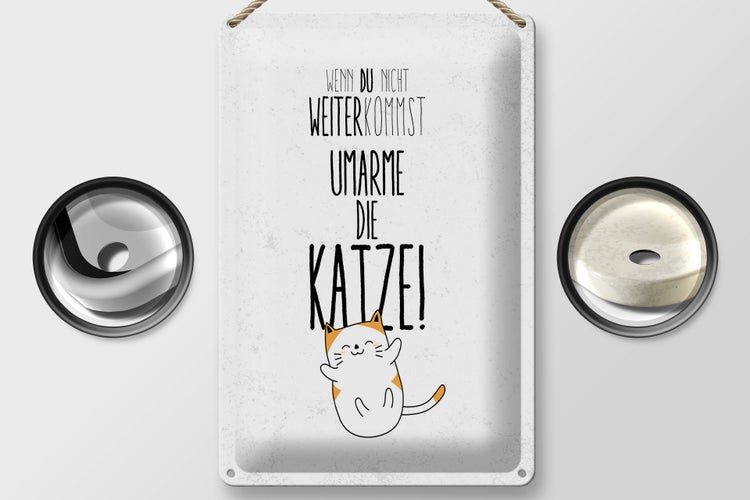 Blechschild Spruch Katze nicht weiter kommst umarme 20x30cm