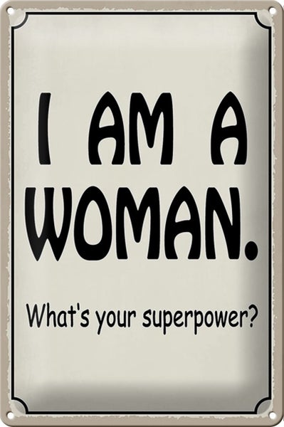 Blechschild Spruch 20x30cm i am a woman. your superpower