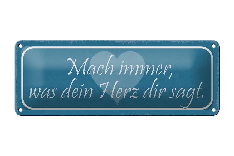 Blechschild Spruch 27x10cm mach immer was dein Herz sagt Dekoration