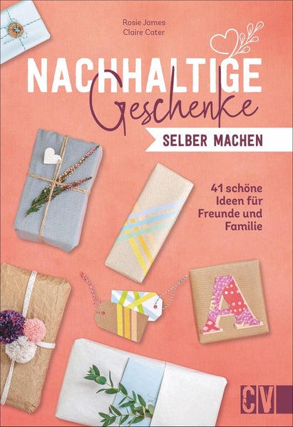 Nachhaltige Geschenke selber machen 41 schöne Ideen für Freunde und Familie