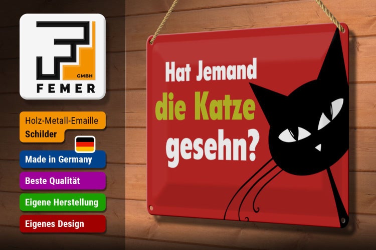Blechschild Spruch 30x20cm hat jemand Katze gesehn