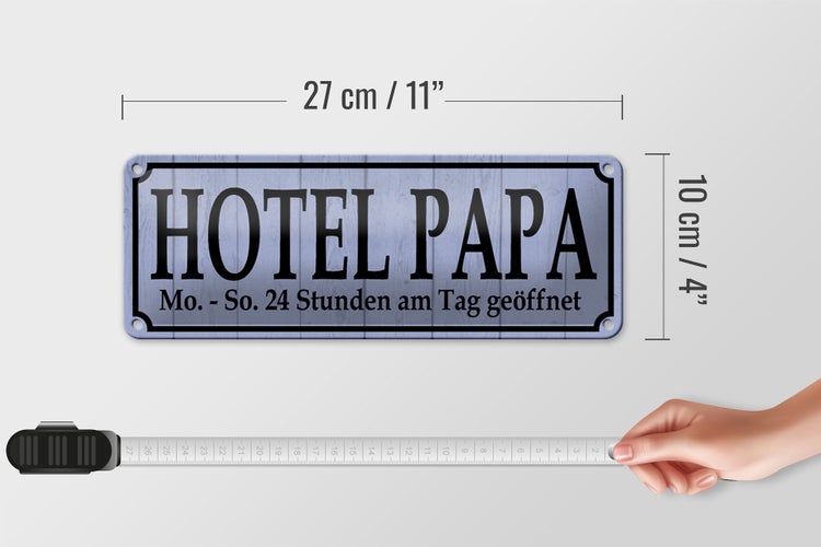 Blechschild Spruch 27x10cm Hotel Papa 24 Stunden am Tag Dekoration