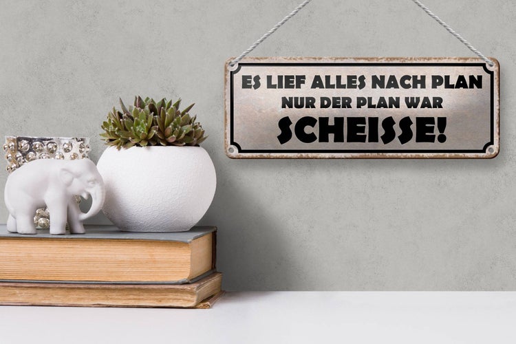 Blechschild Spruch 27x10cm es lief alles nach Plan nur der Dekoration