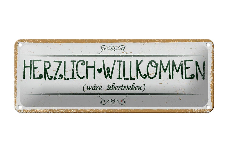 Blechschild Spruch 27x10cm Herzlich Willkommen wäre übertrieben