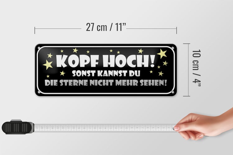 Blechschild Spruch 27x10cm Kopf hoch sonst Sterne nicht Dekoration