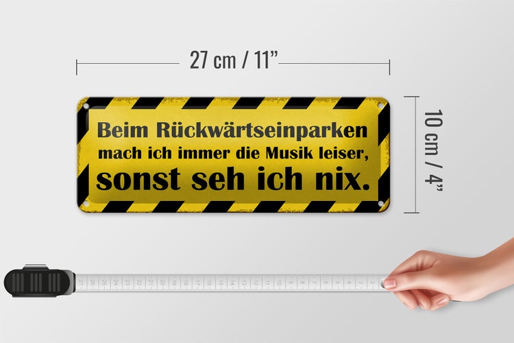 Blechschild Spruch 27x10cm Rückwärtseinparken Musik leiser Dekoration