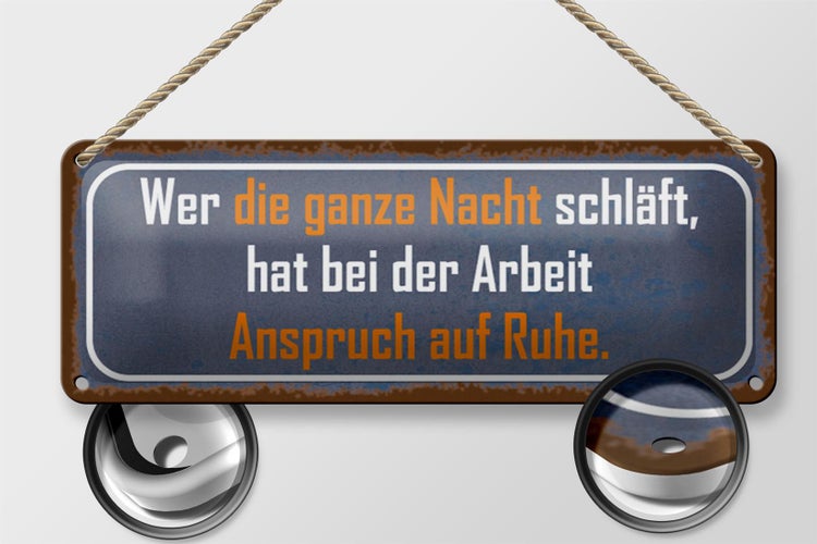 Blechschild Spruch 27x10cm wer ganze Nacht schläft Arbeit Dekoration
