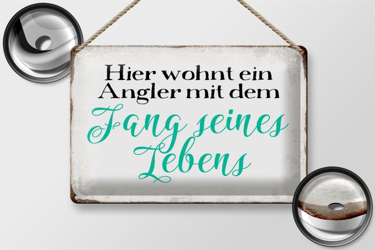 Blechschild Spruch 30x20cm hier wohnt Angler mit dem Fang