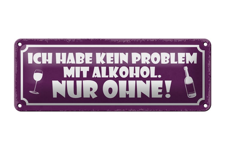 Blechschild Spruch 27x10cm kein Problem nur ohne Dekoration