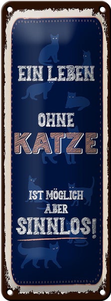 Blechschild Spruch Katze Leben ohne möglich aber 10x27cm