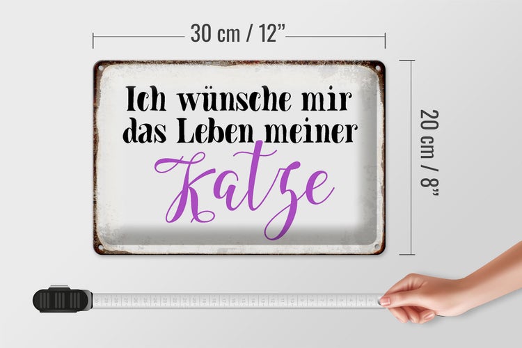 Blechschild Spruch 30x20cm wünsche mir Leben meiner Katze