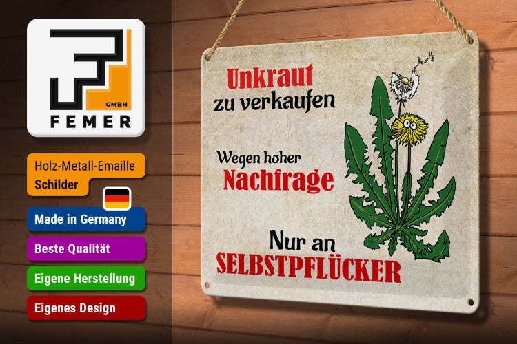 Blechschild Spruch 30x20cm Unkraut nur an Selbstpflücker