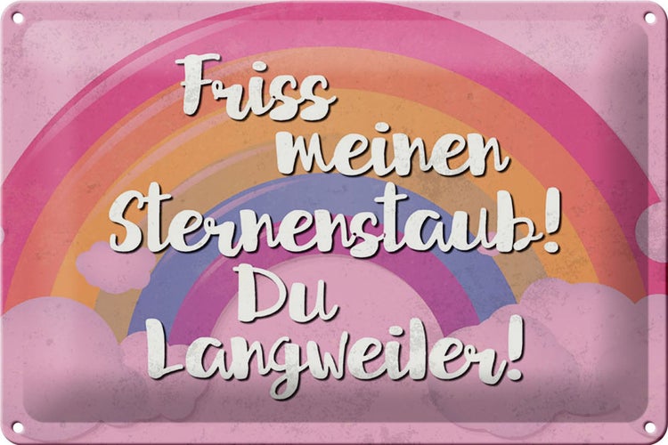 Blechschild Spruch 30x20cm Friss meinen Sternenstaub