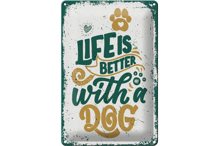 Blechschild Spruch Life is better with a Dog 20x30cm