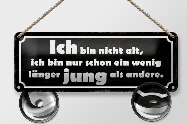 Blechschild Spruch 27x10cm bin nicht alt bin länger jung Dekoration