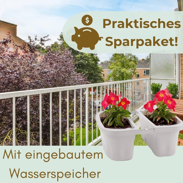 Balkonszene mit Blumenkästen und dem Hinweis auf ein praktisches Sparpaket mit eingebautem Wasserspeicher.