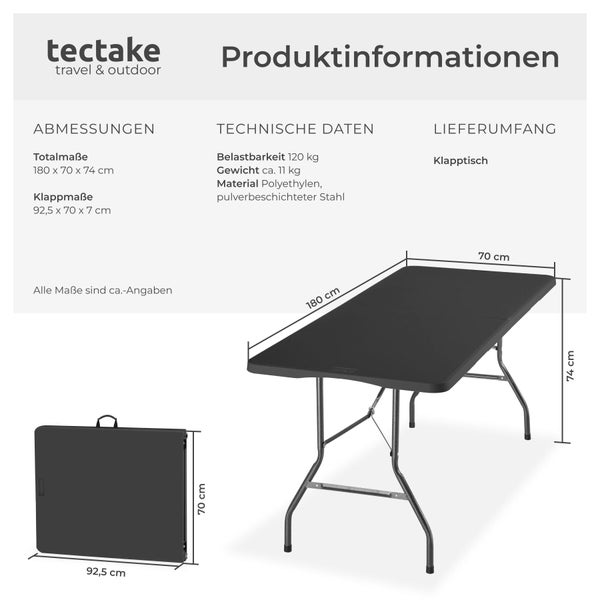 tectake Logo. Klapptisch: Maße circa 180 mal 70 mal 74 Zentimeter. Belastbarkeit 120 Kilogramm. Material Polyethylen, pulverbeschichteter Stahl.