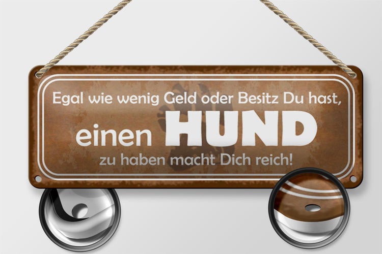 Blechschild Spruch 27x10cm einen Hund zu haben macht reich Dekoration