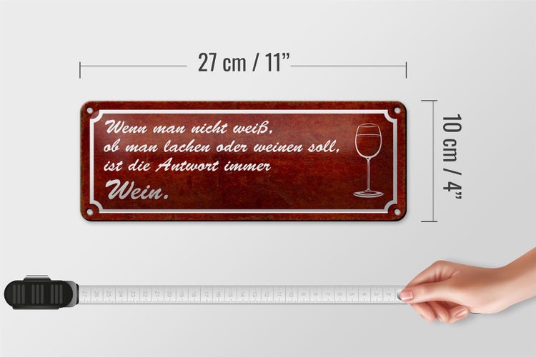Blechschild Spruch 27x10cm wenn man nicht weiß Antwort Wein Dekoration