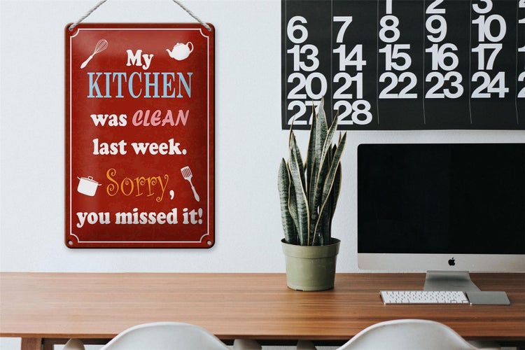 Blechschild Spruch 20x30cm my Kitchen was clean last week