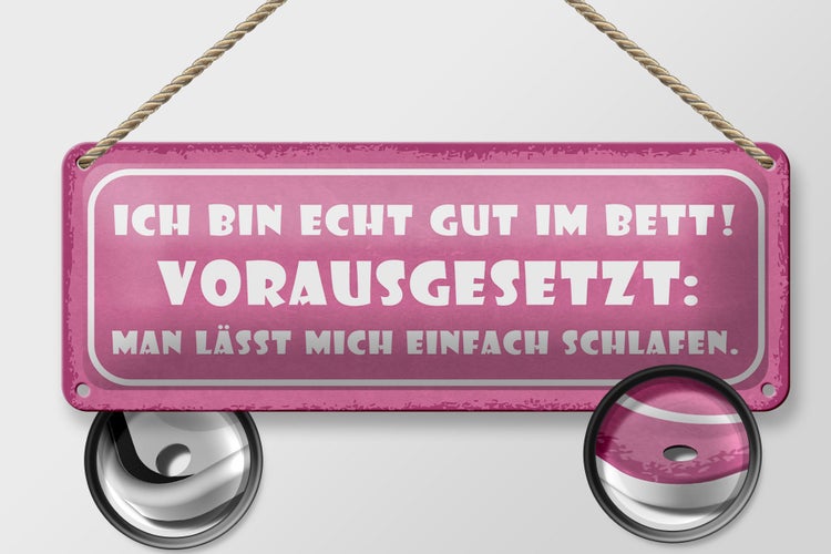 Blechschild Spruch 27x10cm ich bin echt gut im Bett Dekoration