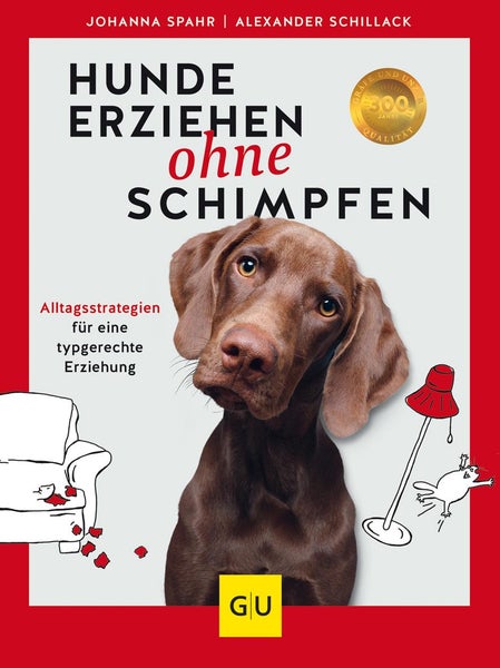 Hunde erziehen ohne Schimpfen Alltagsstrategien für eine typgerechte Erziehung