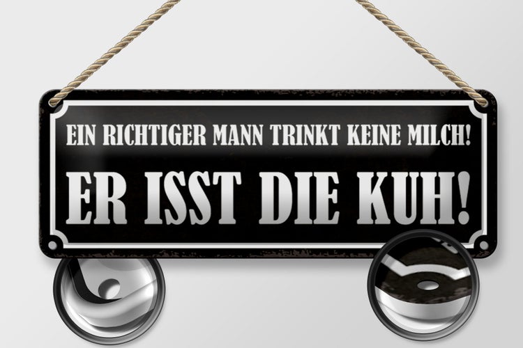 Blechschild Spruch 27x10cm Mann trinkt keine Milch isst Kuh Dekoration