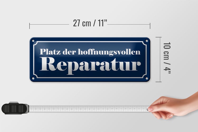 Blechschild Spruch 27x10cm Platz hoffnungsvolle Reparatur Dekoration