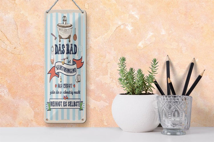 Blechschild Spruch 10x27 cm Das Bad ist selbstreinigend Reinigt es selbst