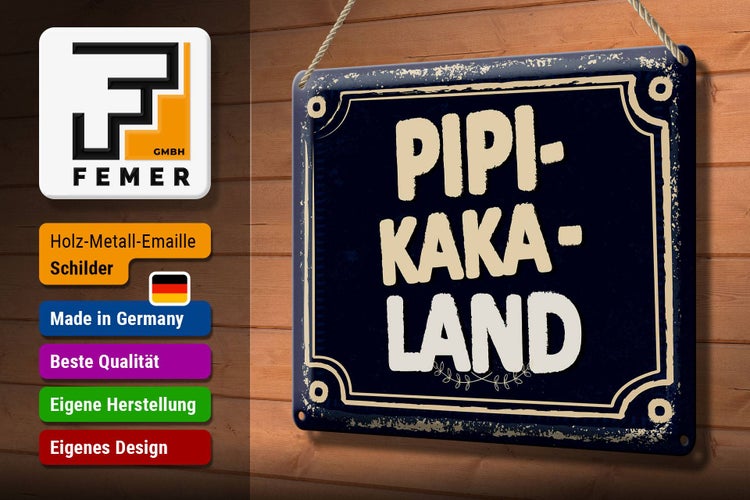 Blechschild Spruch lustig Pipi-Kaka-Land 30x20cm