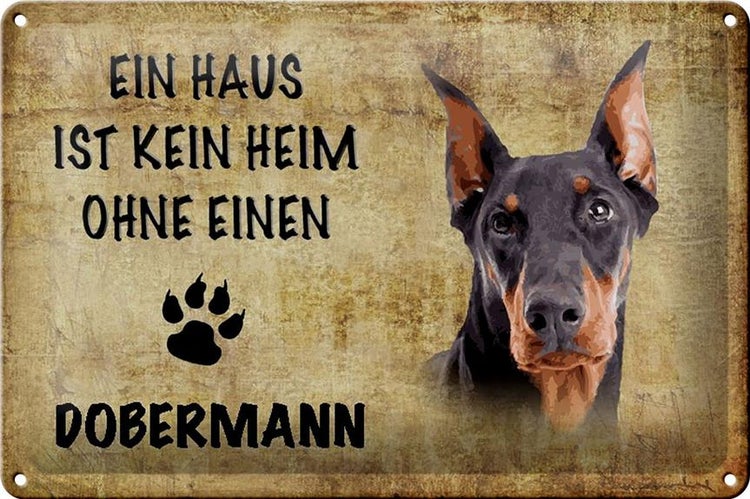 Blechschild Spruch 30x20cm Dobermann Hund ohne kein Heim