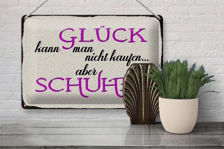 Blechschild Spruch 30x20cm Glück nicht kaufen aber Schuhe