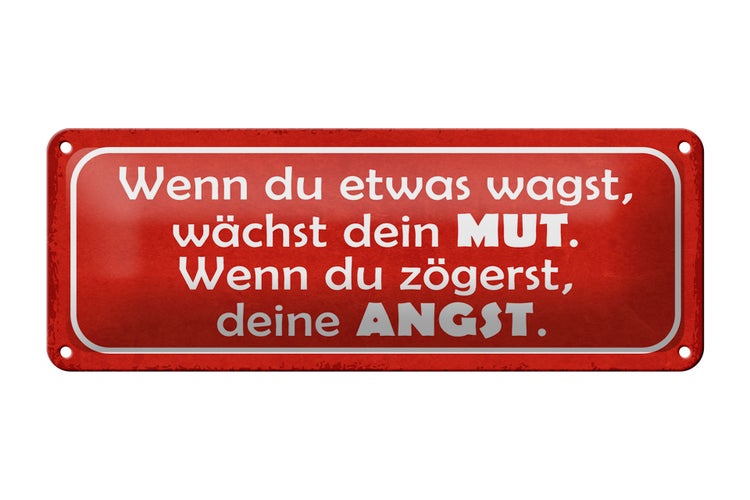 Blechschild Spruch 27x10cm wenn du etwas wagst wächst Mut Dekoration