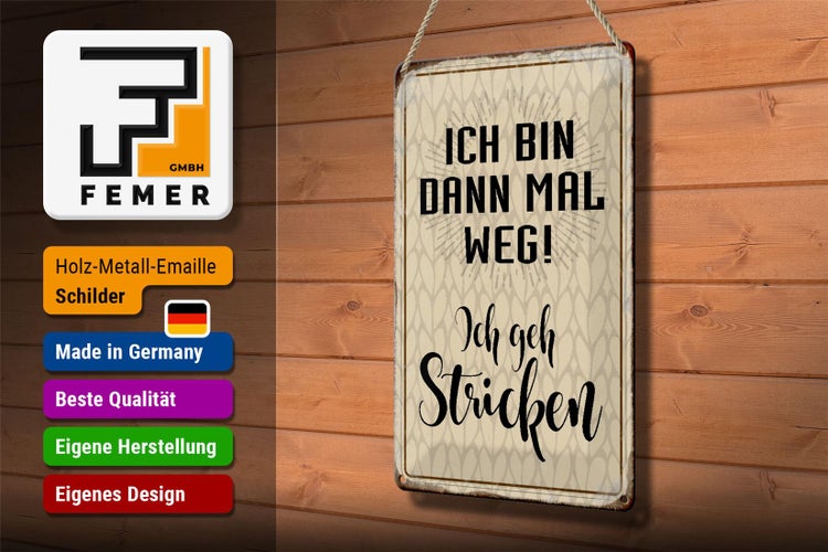 Blechschild Spruch 20x30cm ich bin dann weg geh stricken