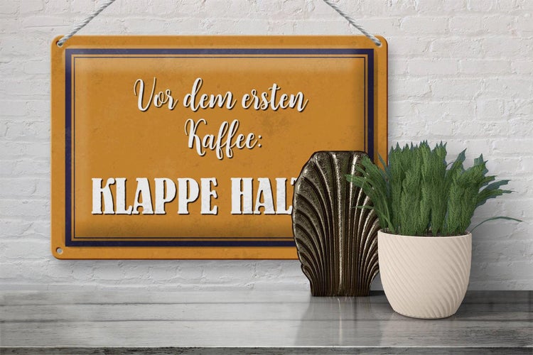 Blechschild Spruch 30x20cm vor dem ersten Kaffee Klappe