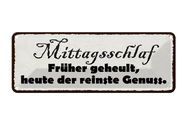 Blechschild Spruch 27x10cm Mittagsschlaf früher geheult Dekoration