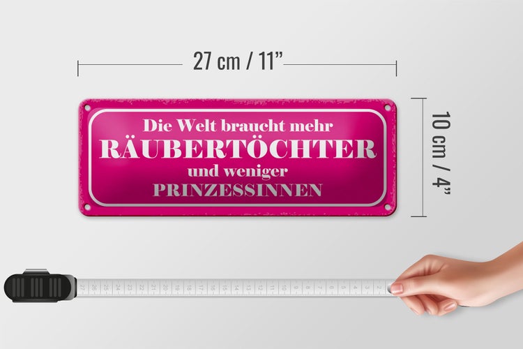 Blechschild Spruch 27x10cm Räubertöchter statt Prinzessin Dekoration