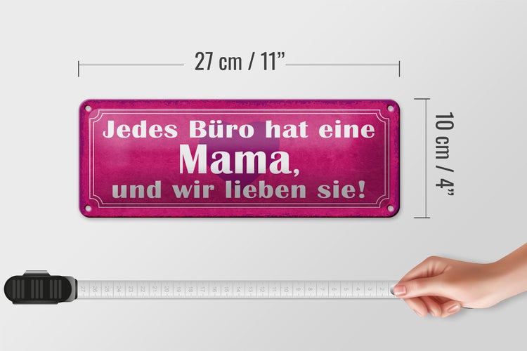 Blechschild Spruch 27x10cm jedes Büro hat eine Mama und wir Dekoration